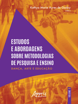 cover image of Estudos e Abordagens sobre Metodologias de Pesquisa e Ensino – Dança, Arte e Educação